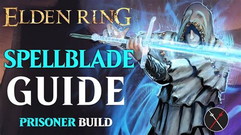 Elden Ring: Prisoner Class Guide – How To Build A Spellblade (Beginner Guide) - MGN