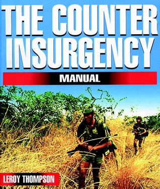 The Counter-Insurgency Manual by Leroy Thompson