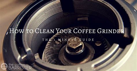 The 1-Minute Guide to Cleaning YOUR Coffee Grinder [EASY & CHEAP] – The ...