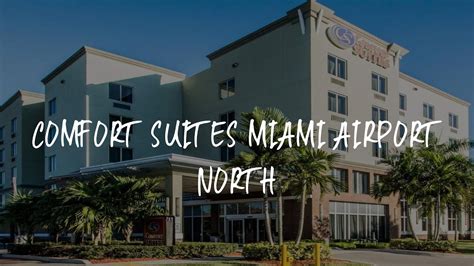 Comfort Suites Miami Airport North Review - Miami , United States of America - YouTube