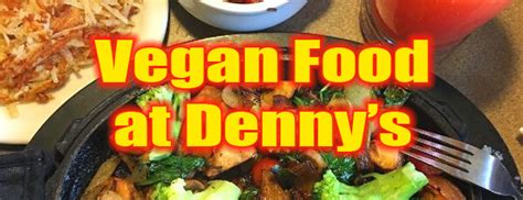 Denny's Vegan Options Have Never Been More Plentiful