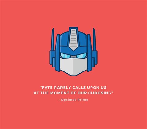 An illustration of Optimus Prime, leader of the Autobots, including one if his most epic quotes ...