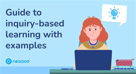 Guide to inquiry-based learning with examples - Nearpod Blog