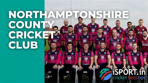 Northamptonshire County Cricket Club: all information about team