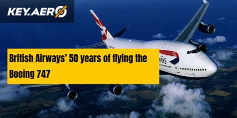 British Airways’ 50 years of flying the Boeing 747