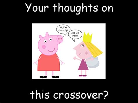 Your thoughts: Peppa Pig-Ben and Holly crossover by dev-catscratch on DeviantArt