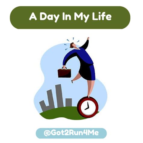 A Day In My Life : Got2Run4MeRunning With Perseverance