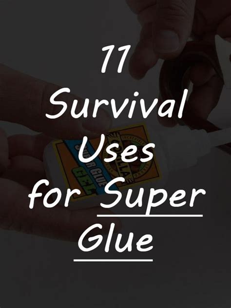 11 Survival Uses for Super Glue - Survival Sullivan