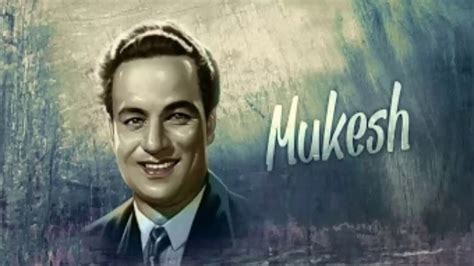 Mukesh Songs Best indian songs | Legendary singers, Songs, Old song