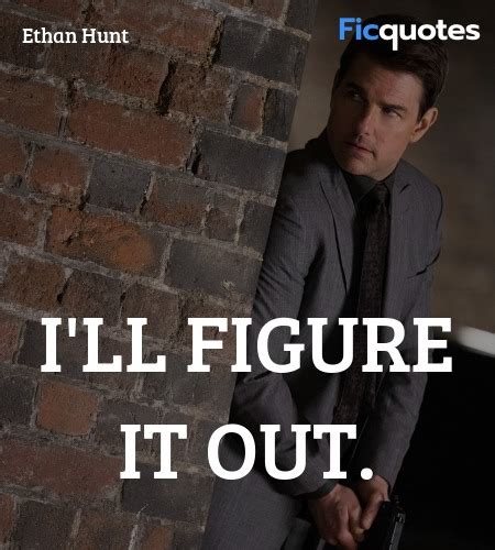 Ethan Hunt Quotes - Mission: Impossible - Fallout (2018)