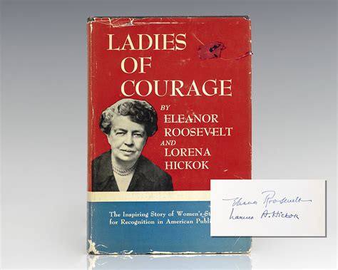 Ladies of Courage Eleanor Roosevelt Lorena Hickok First Edition