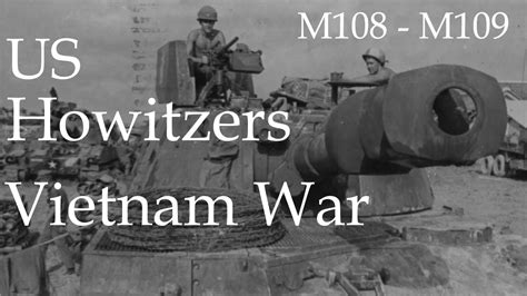 US Self Propelled Howitzer Vietnam War M108, M109 - YouTube