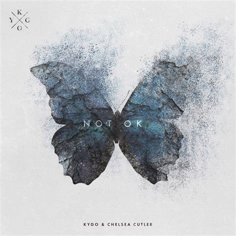 ‎Not Ok - Single by Kygo & Chelsea Cutler on Apple Music