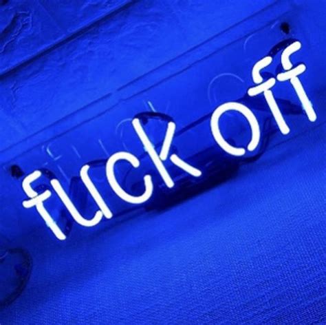 This sign says it all with it's bright neon light and vibrant blue color! Set this F*ck Off Neon ...