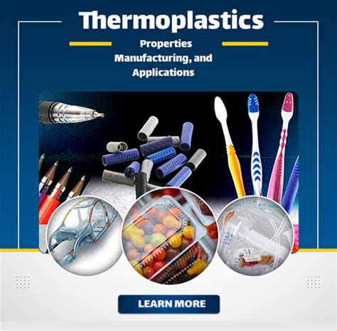 Thermoplastics: Properties, Manufacturing, and Applications