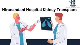 Hiranandani Hospital Kidney - Transplant & Care - BiliBili
