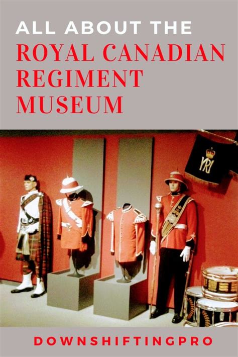 The Royal Canadian Regiment Museum Wolseley Barracks London, Ontario ~ DownshiftingPRO