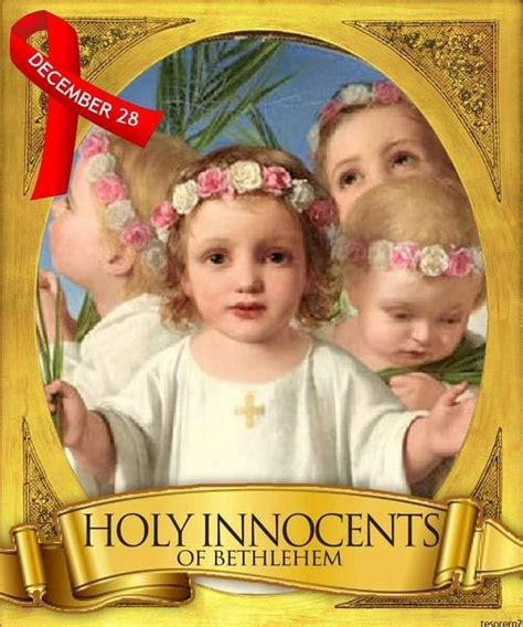 FEAST OF THE HOLY INNOCENTS, MARTYRS - 28th DECEMBER - Prayers and Petitions