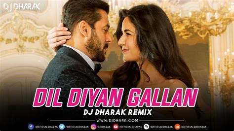 Dil Diyan Gallan | Dance Version | Remix | DJ Dharak | Tiger Zinda Hai - YouTube