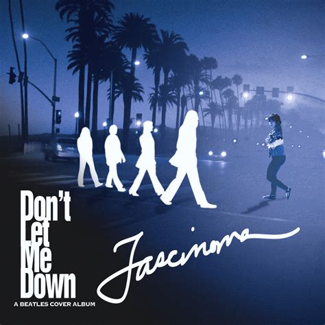 Don't Let Me Down | A Beatles Cover Album | FASCINOMA | Fascinoma