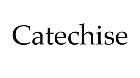 How to Pronounce Catechise - YouTube