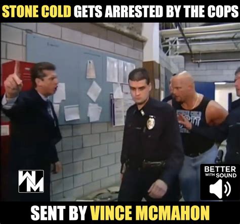 Stone Cold gets arrested by the cops sent by Vince McMahon | Awww, this ...