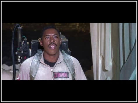 Ernie Hudson Ghostbusters Quotes. QuotesGram