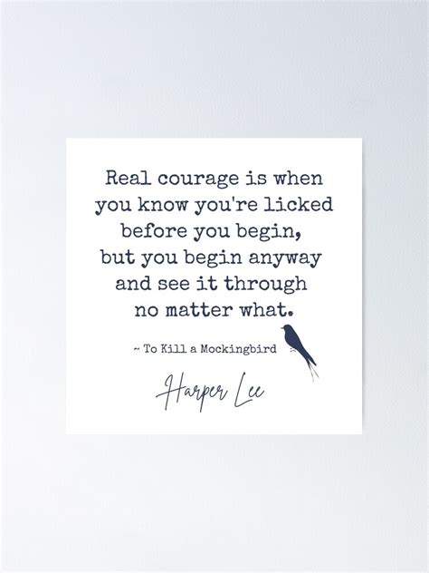 "To Kill A Mockingbird - Real Courage Quote" Poster for Sale by ...