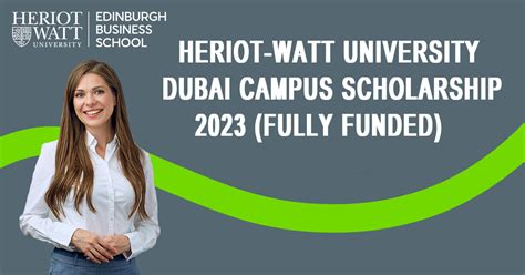 Heriot-Watt University Dubai Campus Scholarship 2023 (Fully Funded) - Opportunity Portal