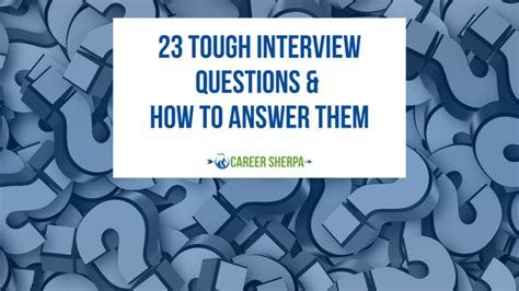 23 Tough Interview Questions & How To Answer Them