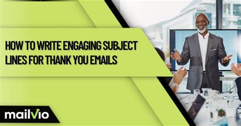 How To Write Engaging Subject Lines For Thank You Emails - Mailvio