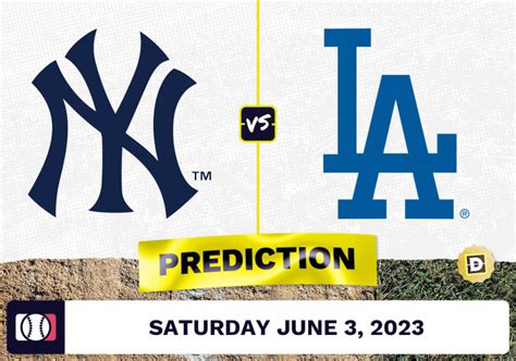 Yankees vs. Dodgers Prediction for MLB Saturday (6/3/2023) - Sports ...