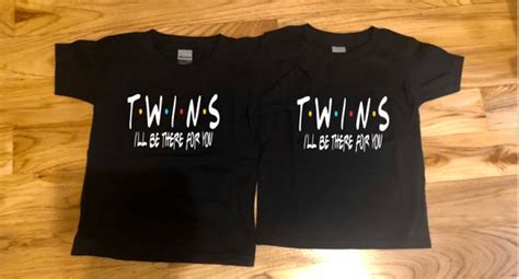 TWINS Ill Be There for You Funny Twin Shirts | Etsy Australia