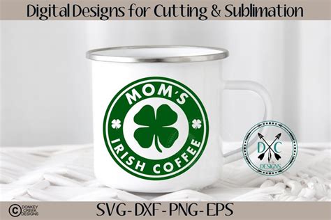 St Patrick's Day SVG|Mom's Irish Coffee |coffee mug design