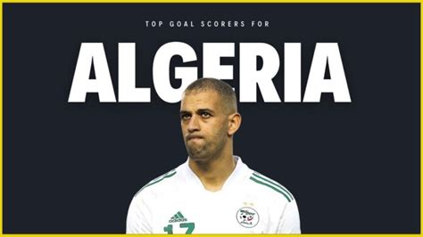 The 5 Top Goal Scorers For Algeria Football Team All-Time - Urdu Sport