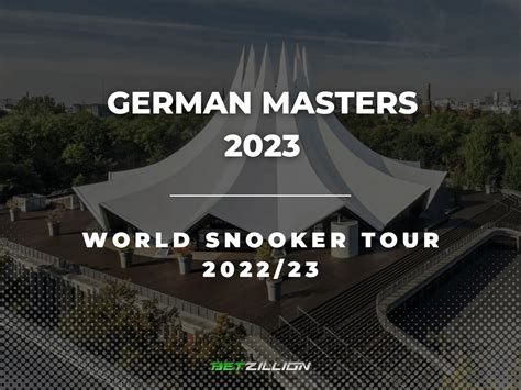 2023 German Masters Betting Tips & Predictions | WST 2022/23 Odds