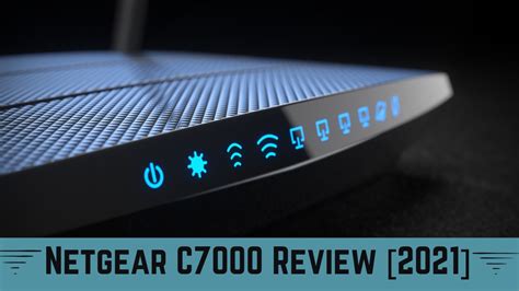 Wanna Read Netgear C7000 Review? [An Incredible Wireless Modem in 2021]