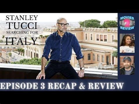 Stanley Tucci: Searching For Italy Episode 3 Recap & Review: A Look at ...