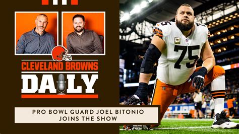 Cleveland Browns Daily – Pro Bowl Guard Joel Bitonio joins the show