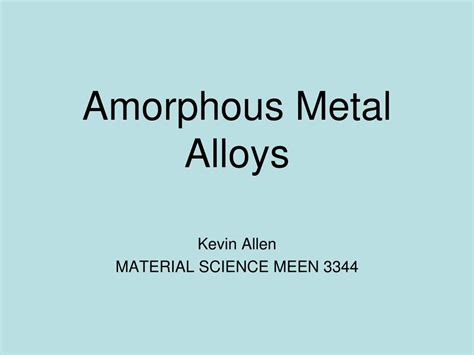 PPT - Amorphous Metal Alloys PowerPoint Presentation, free download ...