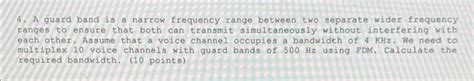 Solved 4. A guard band is a narrow frequency range between | Chegg.com | Chegg.com