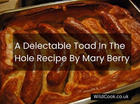 A Delectable Toad In The Hole Recipe By Mary Berry - WildCook.co.uk