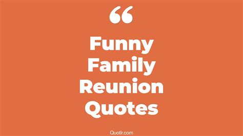 19+ Unbelievable Funny Family Reunion Quotes That Will Unlock Your True Potential