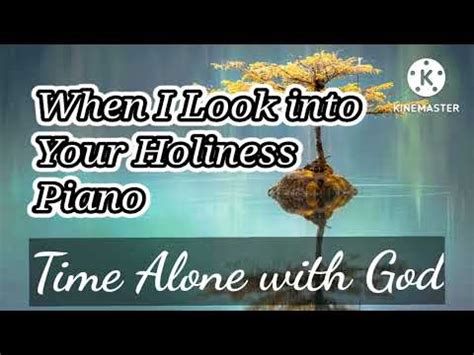 When I Look Into Your Holiness Piano | Instrumental for Prayer and ...