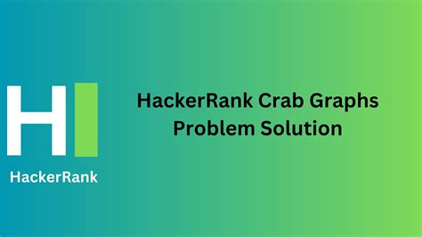 HackerRank Crab Graphs Problem Solution - TheCScience