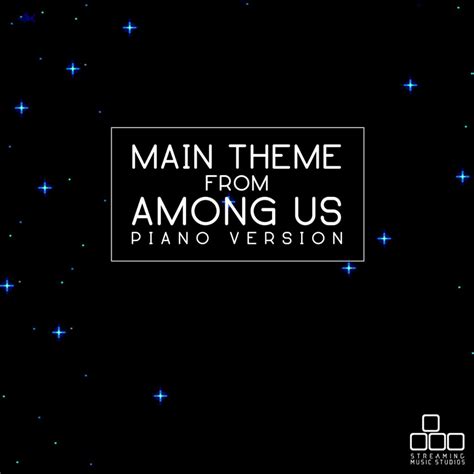 ᐉ Main Theme (From "Among Us") [Piano Version] MP3 320kbps & FLAC ...