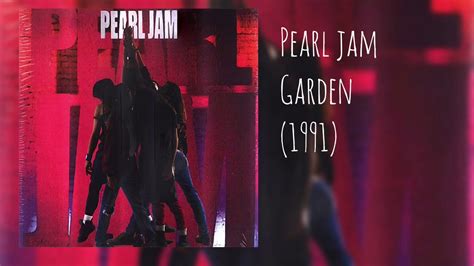 Pearl Jam - Garden (1991) - YouTube