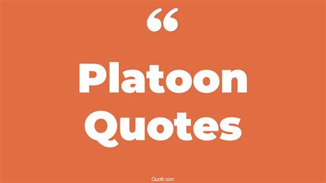 39+ Joyful Platoon Quotes That Will Unlock Your True Potential