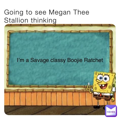 Going to see Megan Thee Stallion thinking I’m a Savage classy Boojie ...