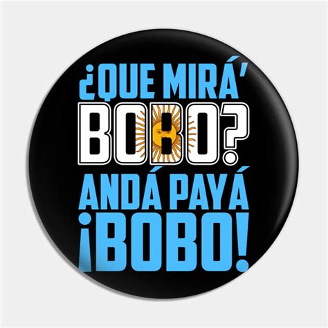 Qué Miras Bobo Meme Funny - Qué Miras Bobo Argentina Flag - Que Miras ...